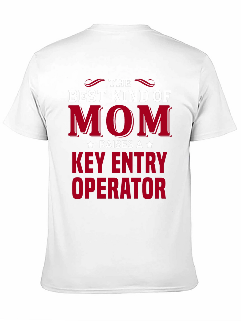 Best Mom Raises A Key Entry Operator T-Shirt