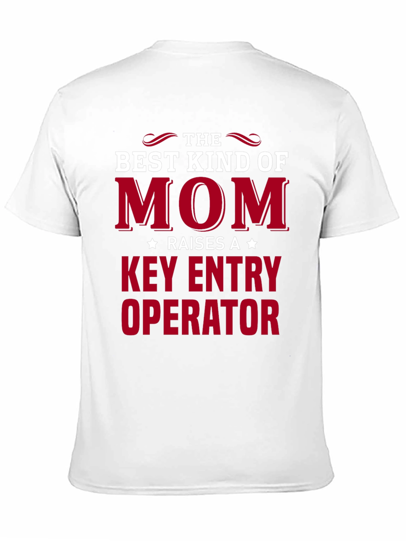 Best Mom Raises A Key Entry Operator T-Shirt