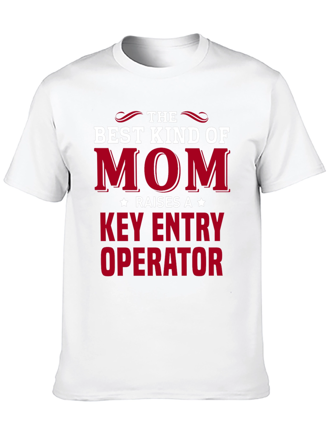 Best Mom Raises A Key Entry Operator T-Shirt