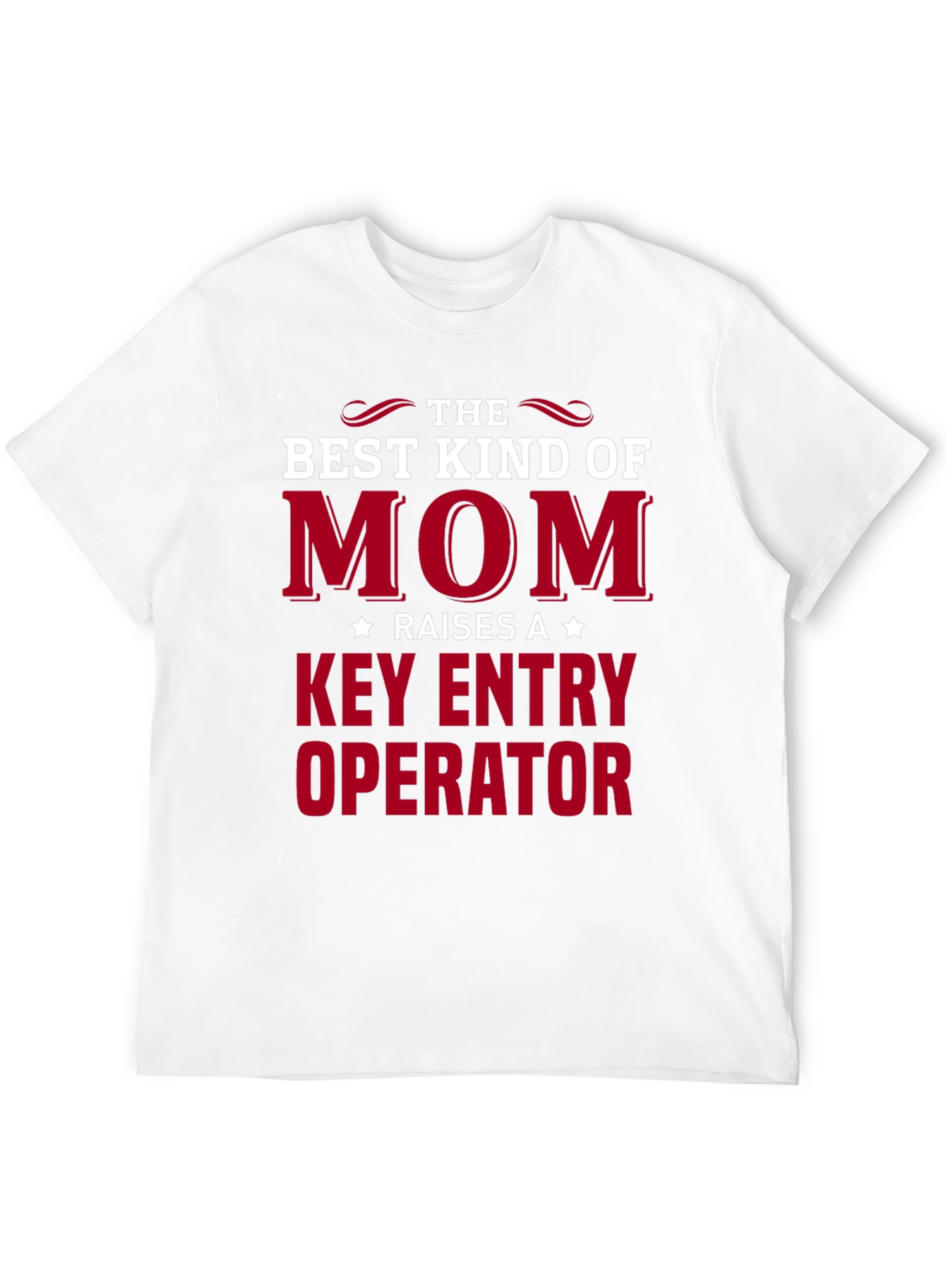 Best Mom Raises A Key Entry Operator T-Shirt