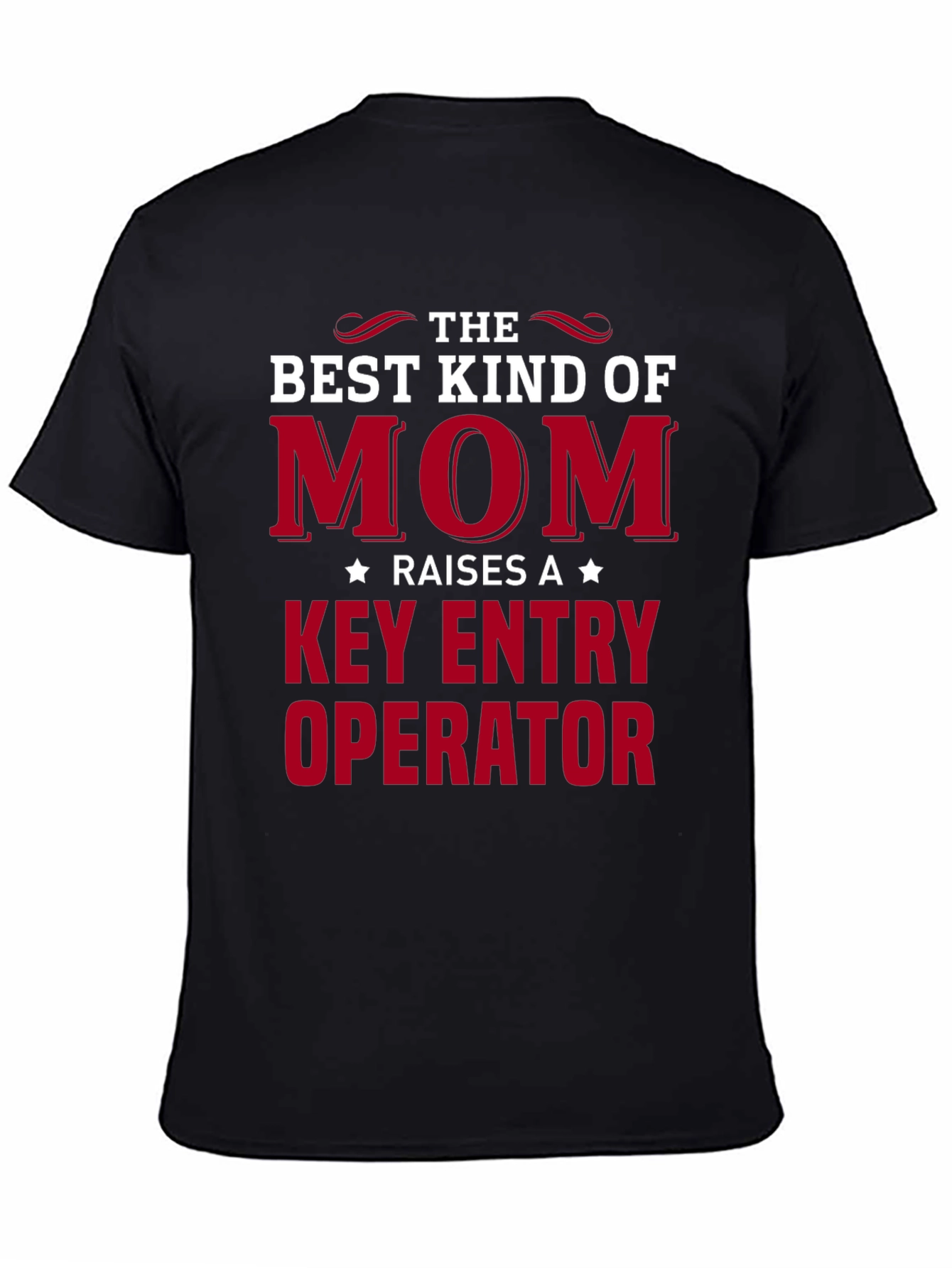 Best Mom Raises A Key Entry Operator T-Shirt