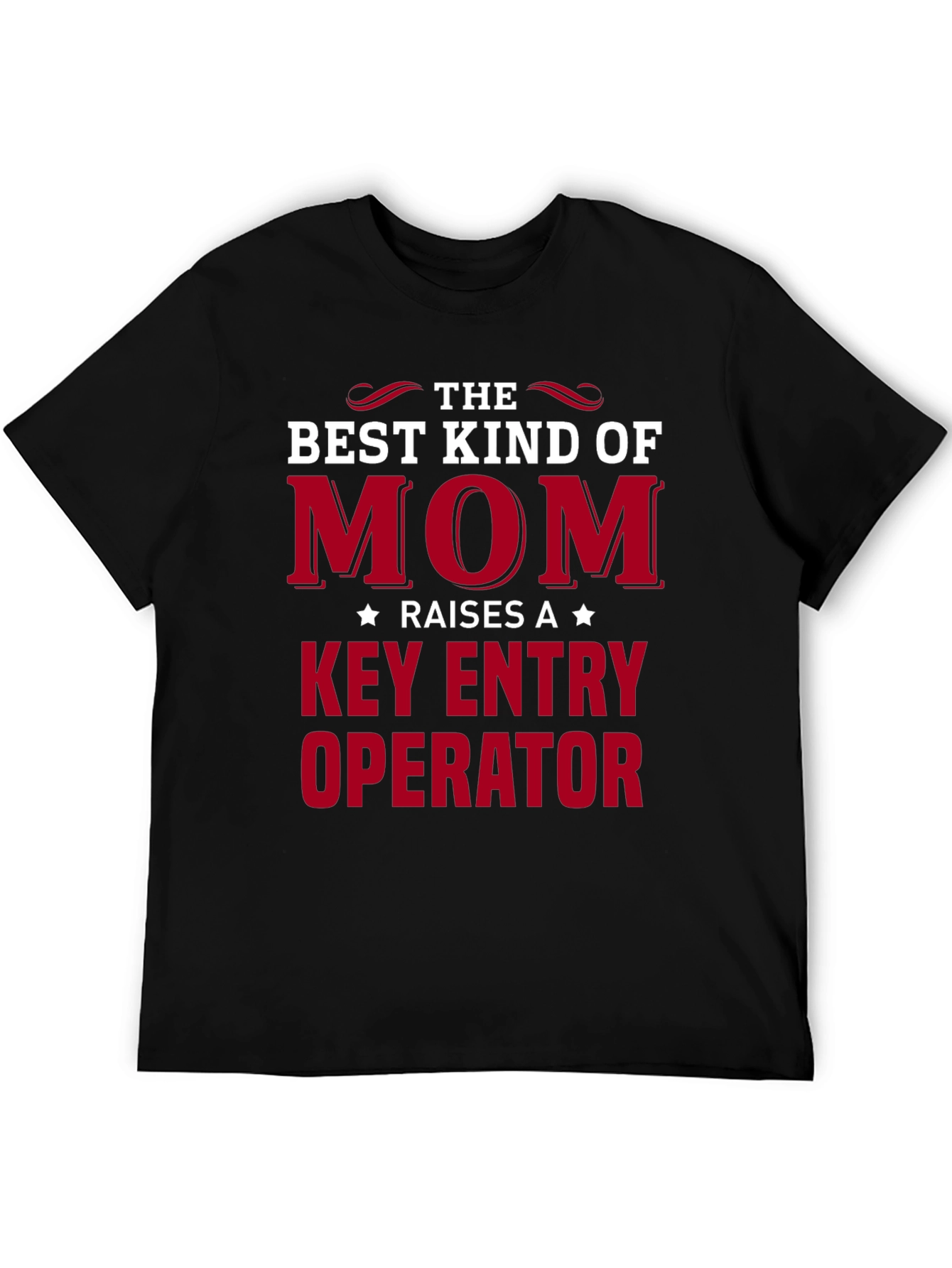 Best Mom Raises A Key Entry Operator T-Shirt