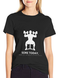 Sore Today T-Shirt - Gym Workout Apparel