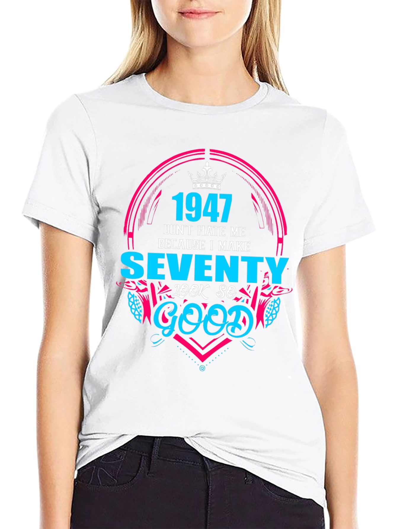 1947 Birthday T-Shirt - Make Seventy Look Good!