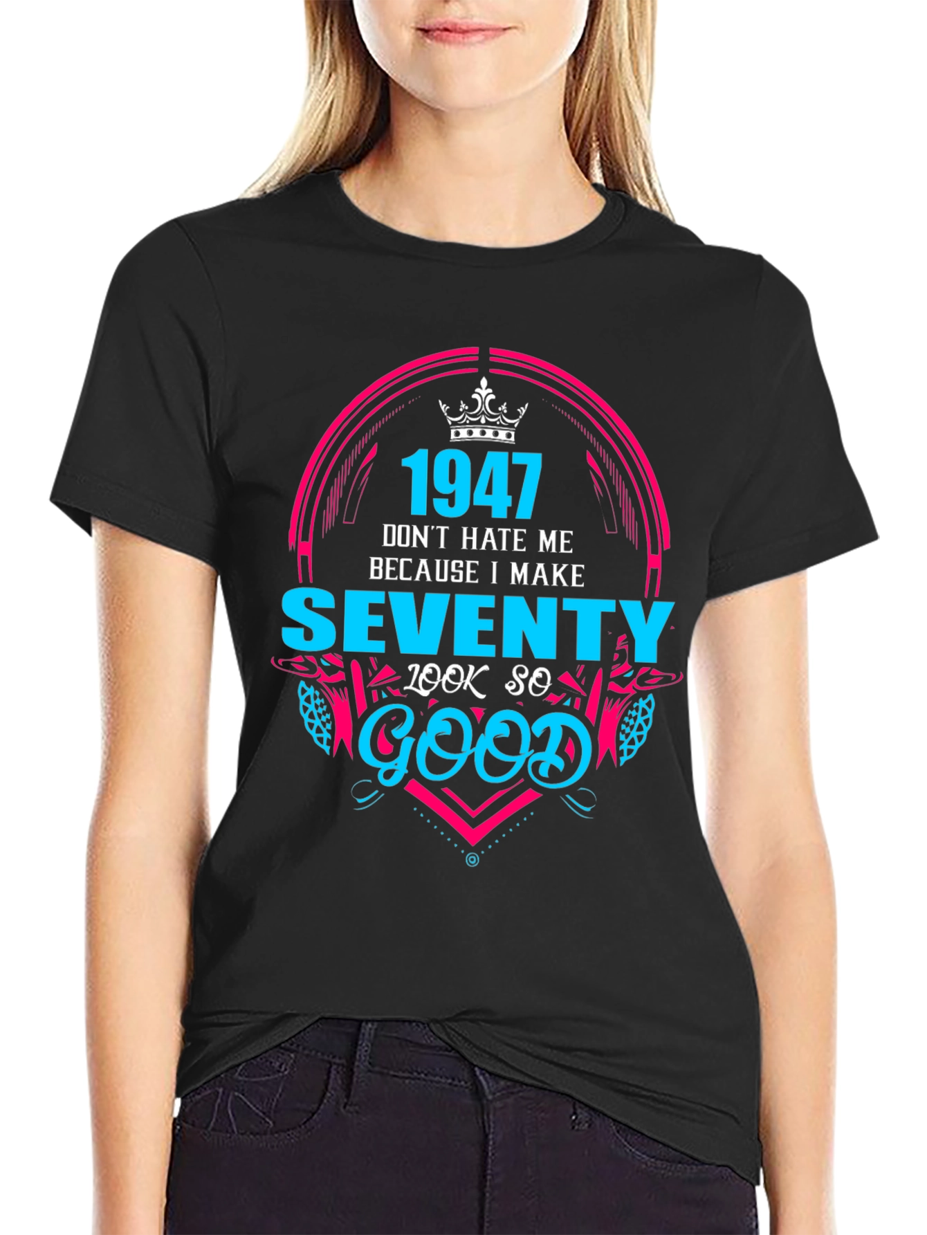 1947 Birthday T-Shirt - Make Seventy Look Good!