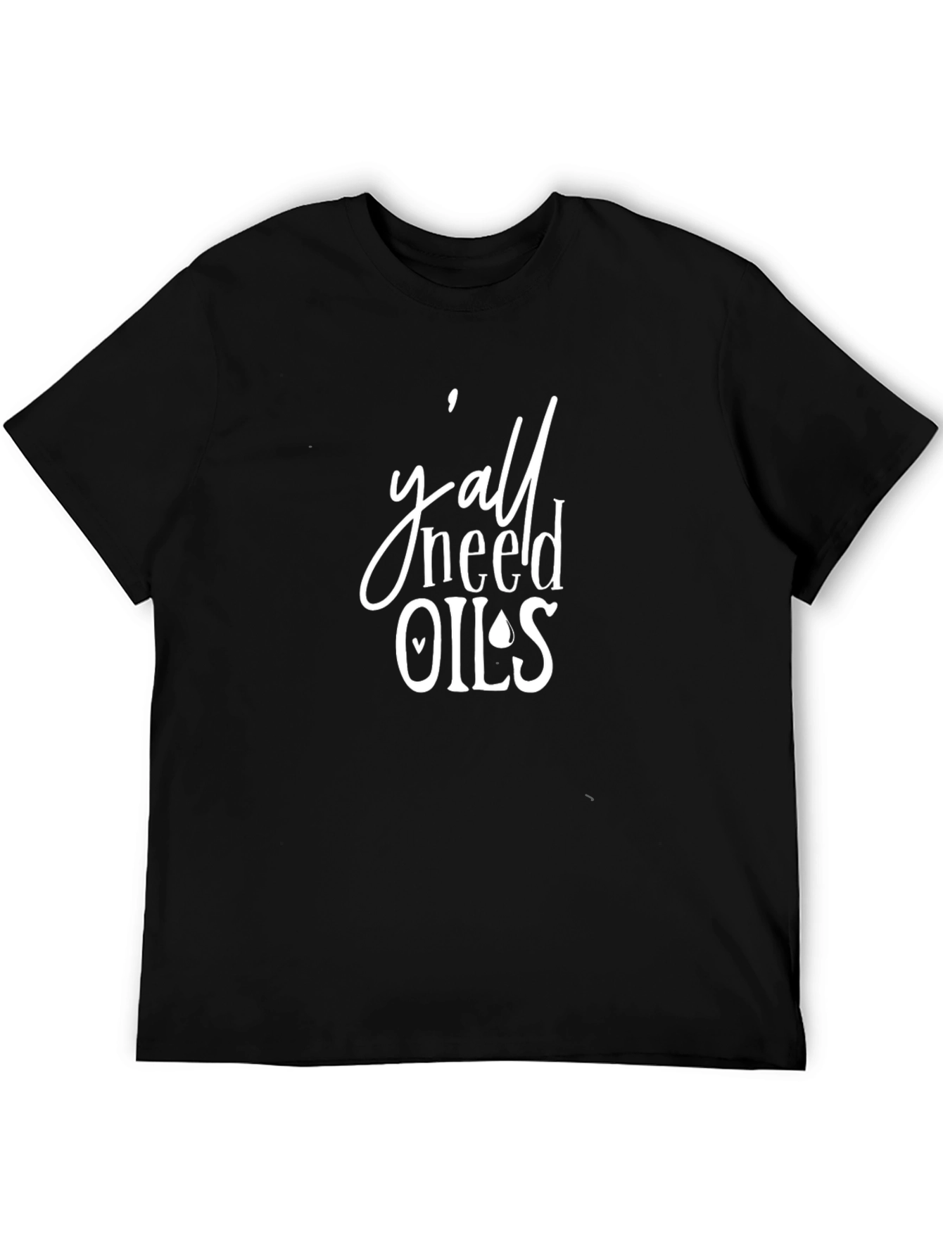 Yall Need Oils T-Shirt