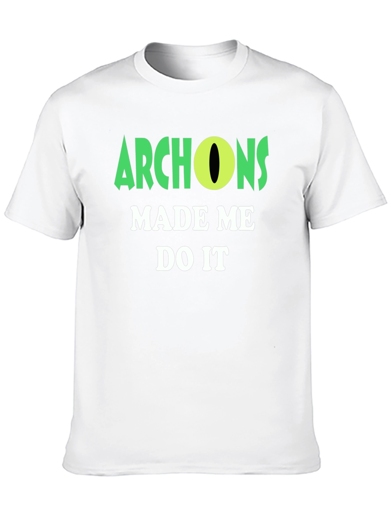 Archons Made Me Do It T-Shirt