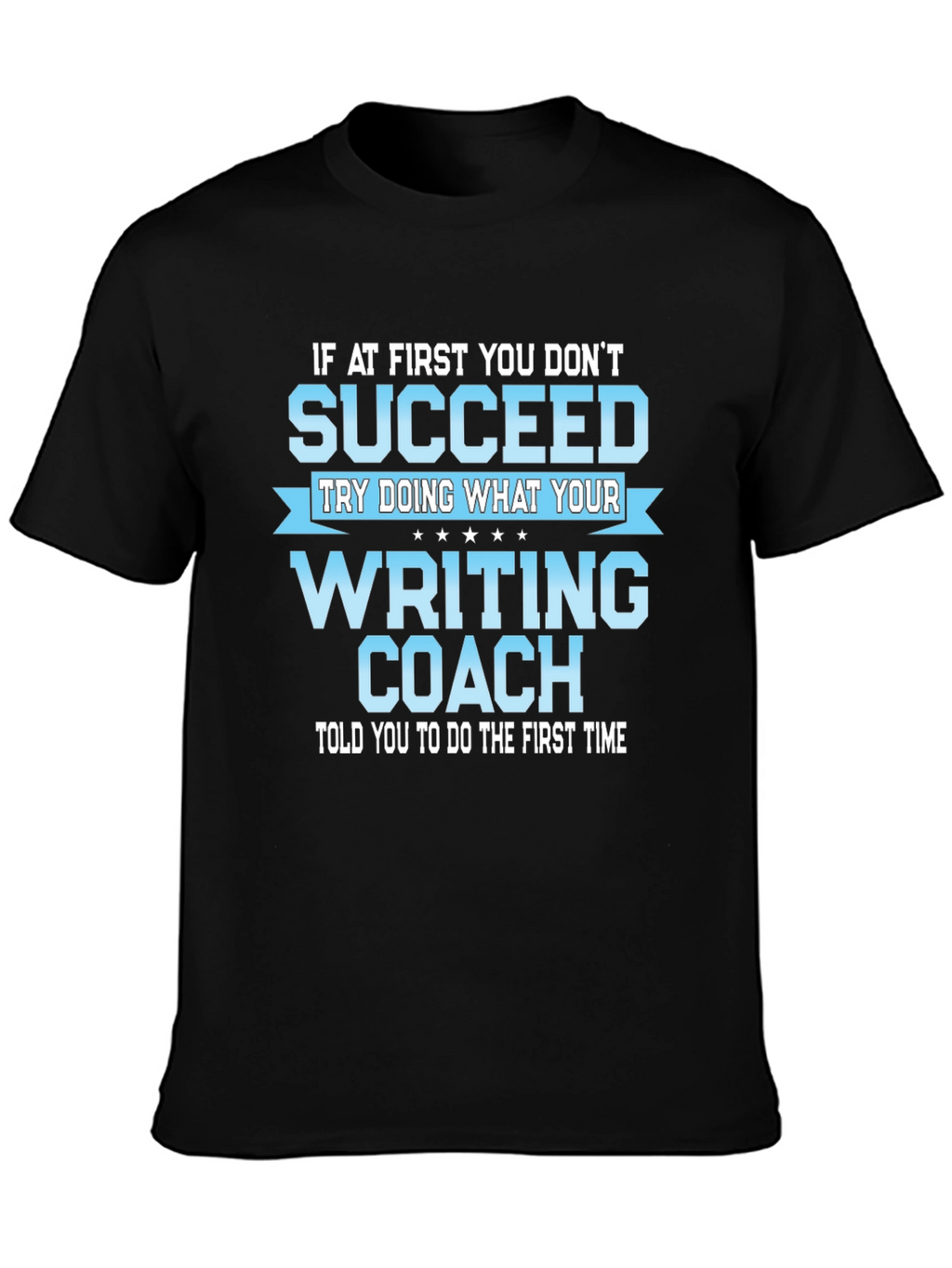 Writing Coach T-Shirt - Funny Novelty Tee