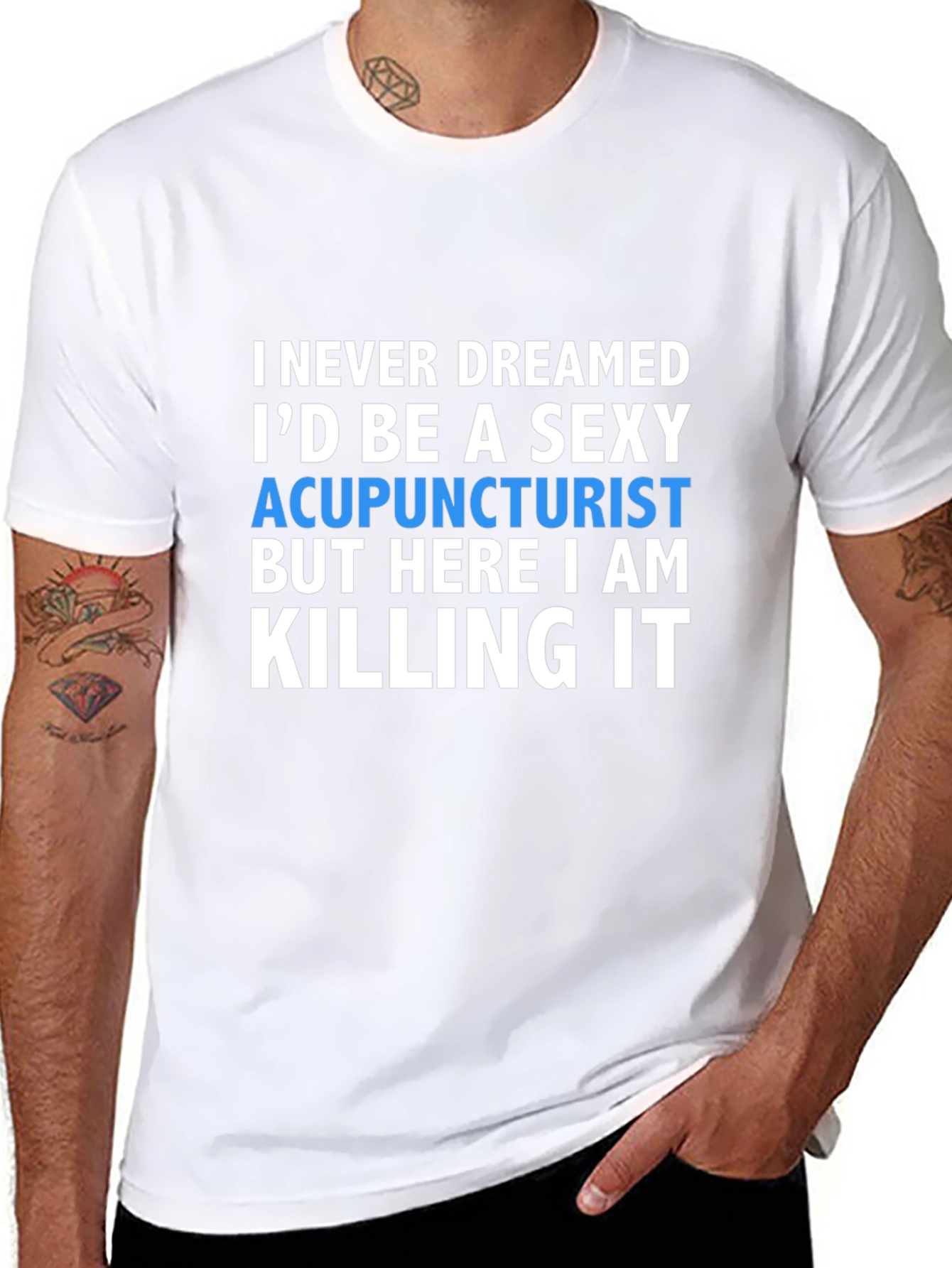 Sexy Acupuncturist T-Shirt - Funny Gift