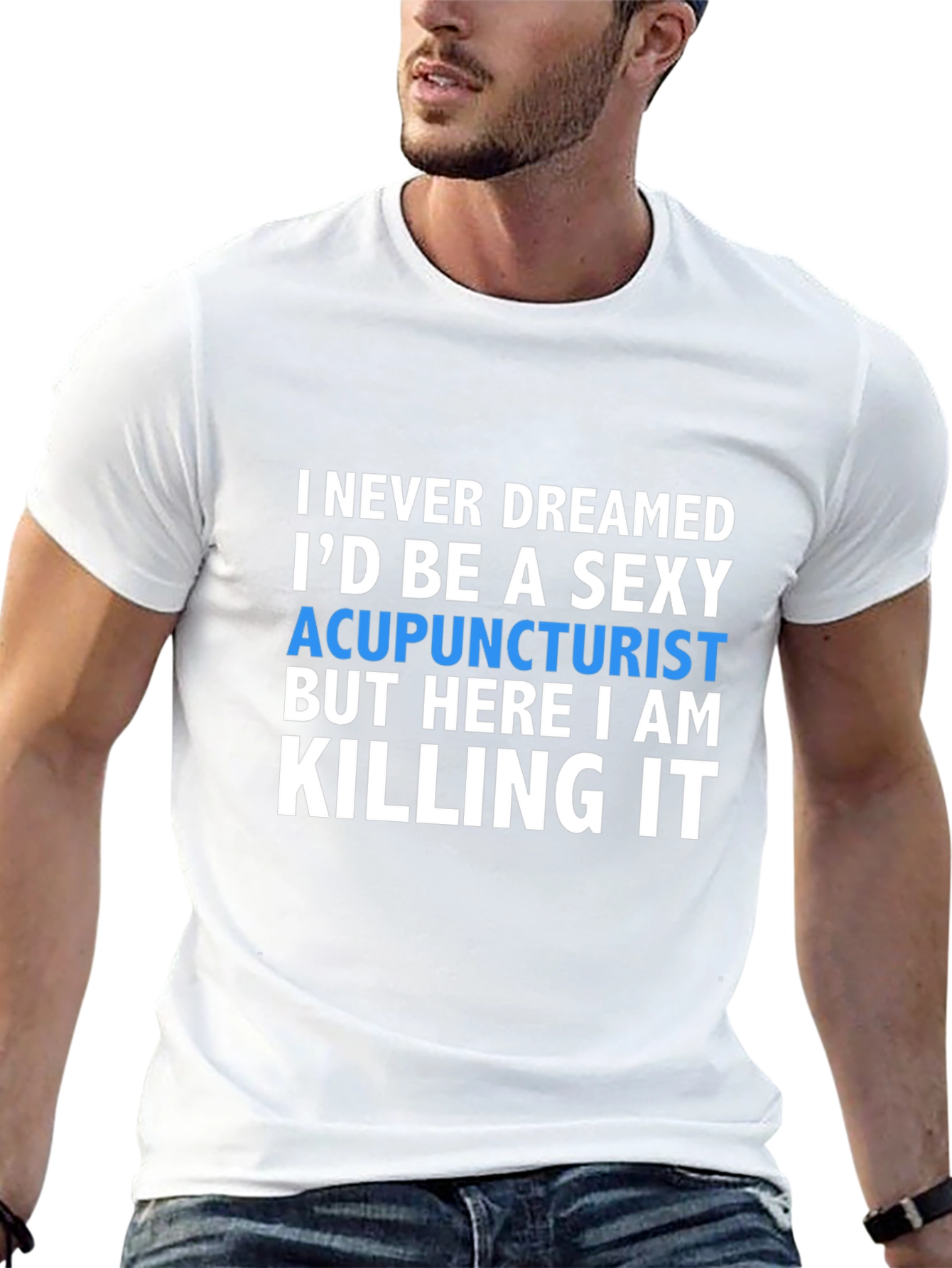 Sexy Acupuncturist T-Shirt - Funny Gift