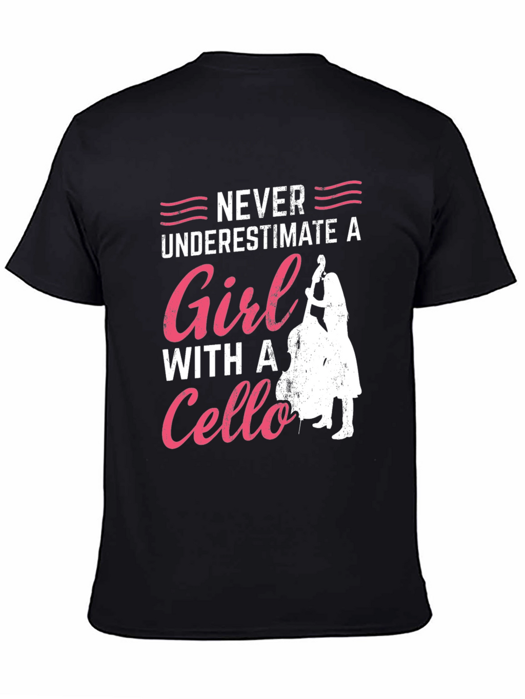 Never Underestimate A Girl With a Cello T-Shirt