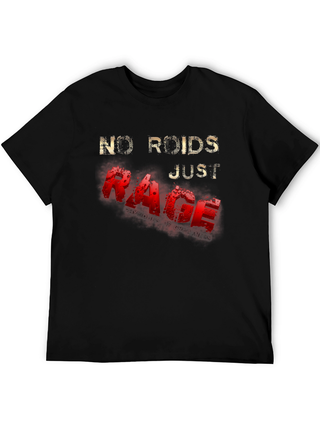 No Roids Just Rage Graphic T-Shirt
