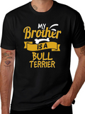 My Brother Is A Bull Terrier T-Shirt