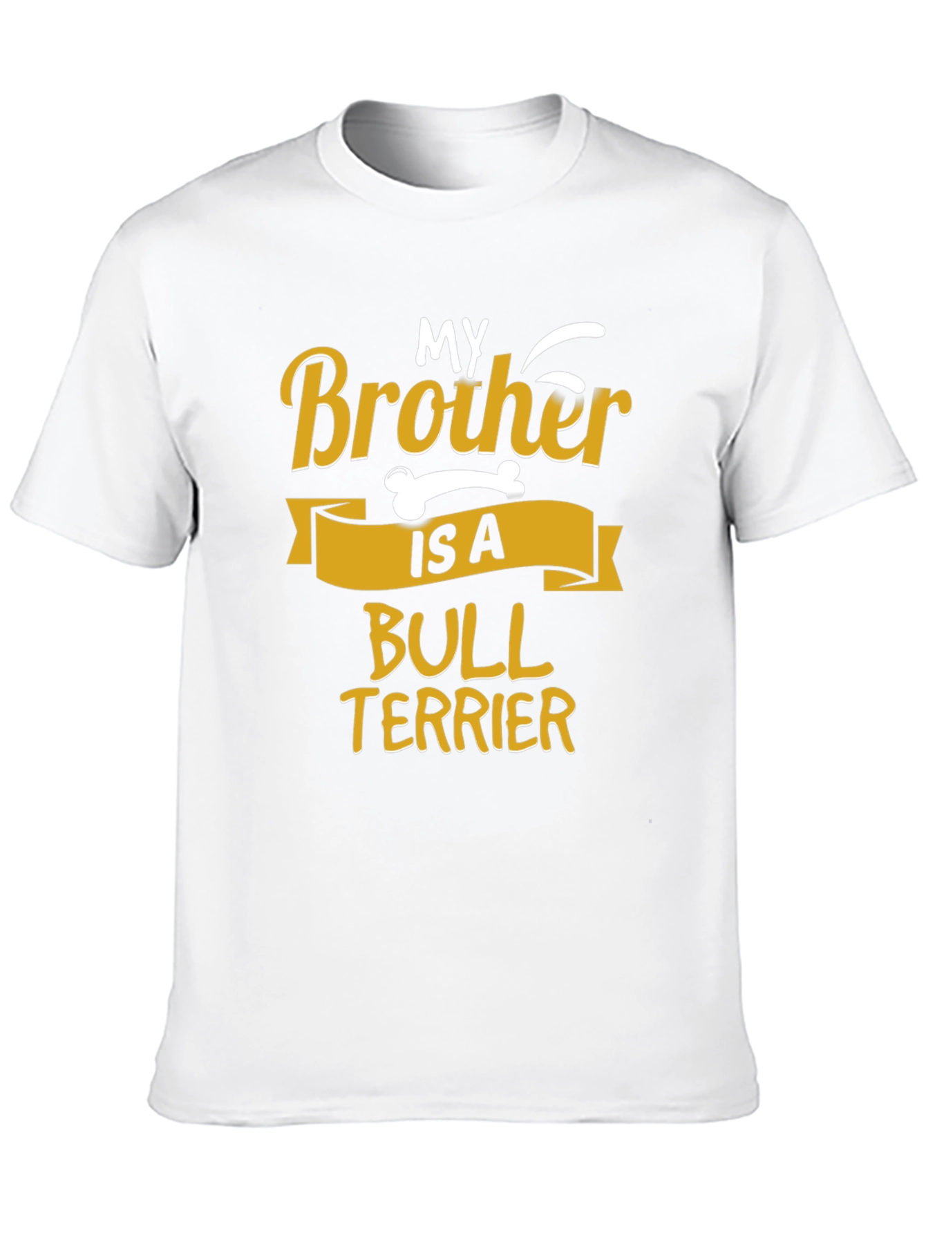 My Brother Is A Bull Terrier T-Shirt