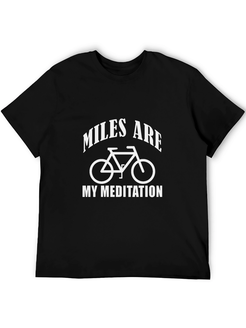 Miles Are My Meditation Bike T-Shirt