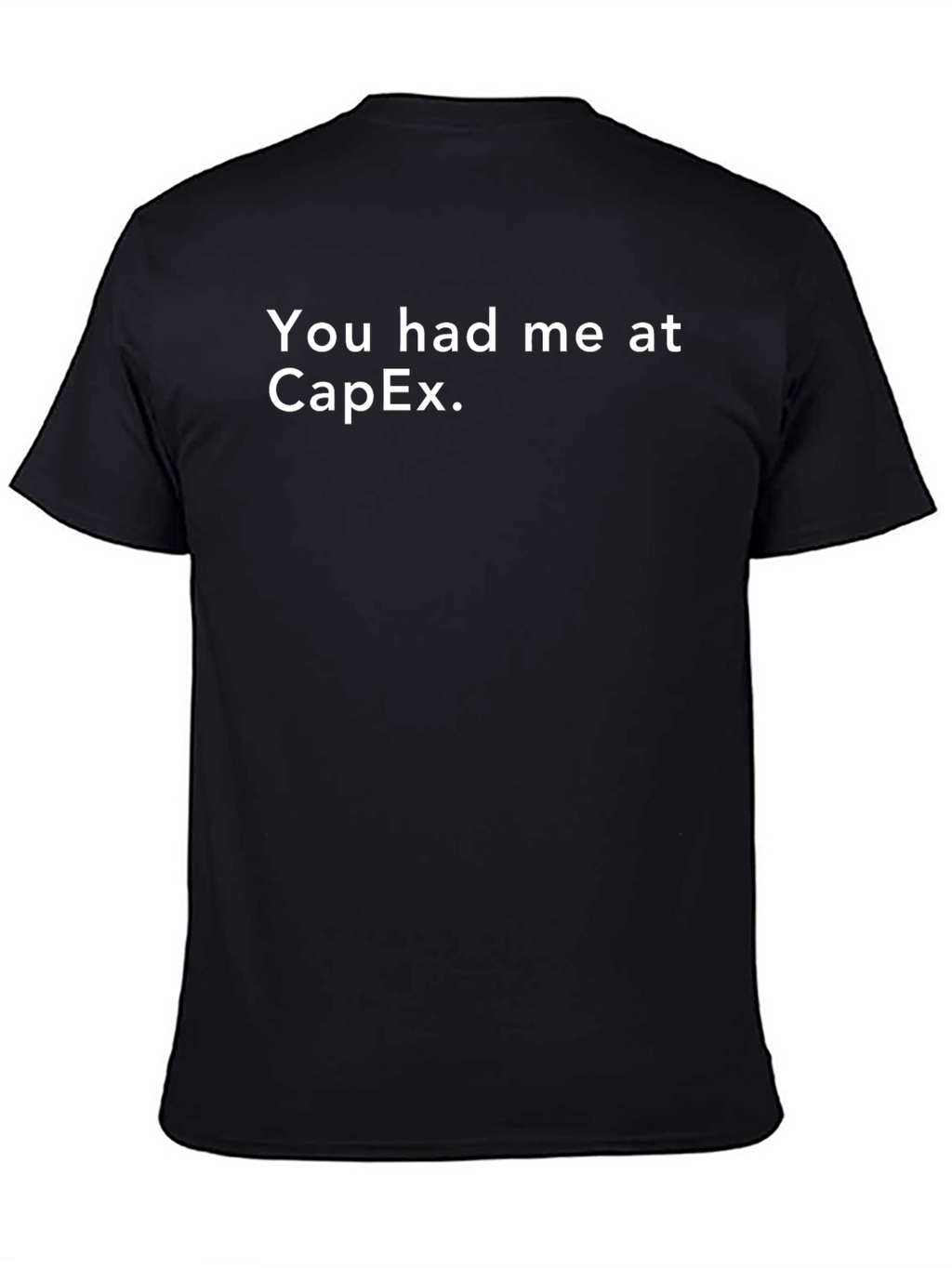 You had me at CapEx Graphic Tee