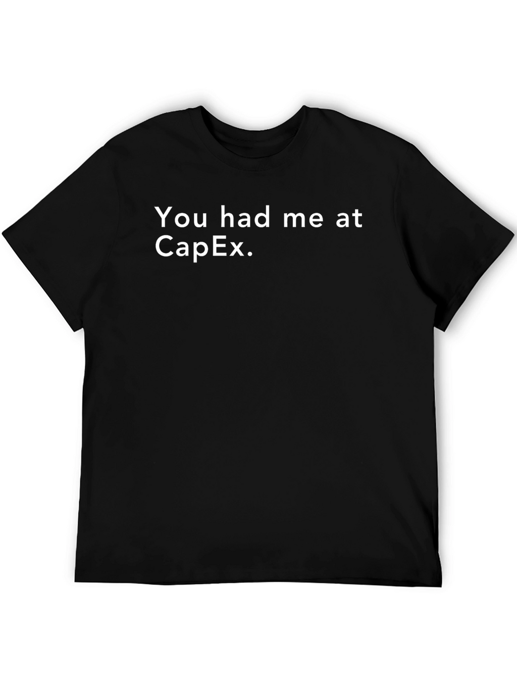 You had me at CapEx Graphic Tee