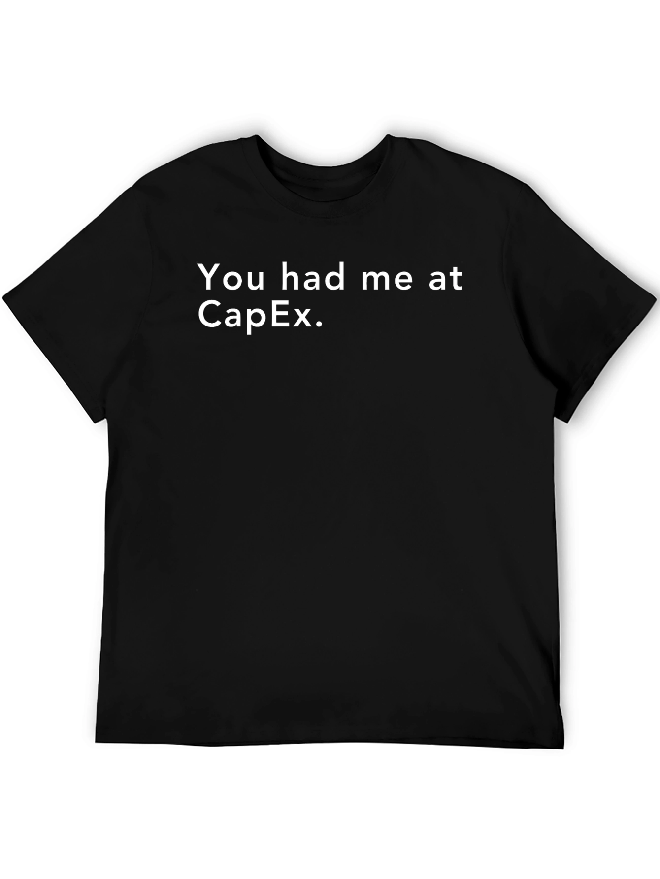 You had me at CapEx Graphic Tee