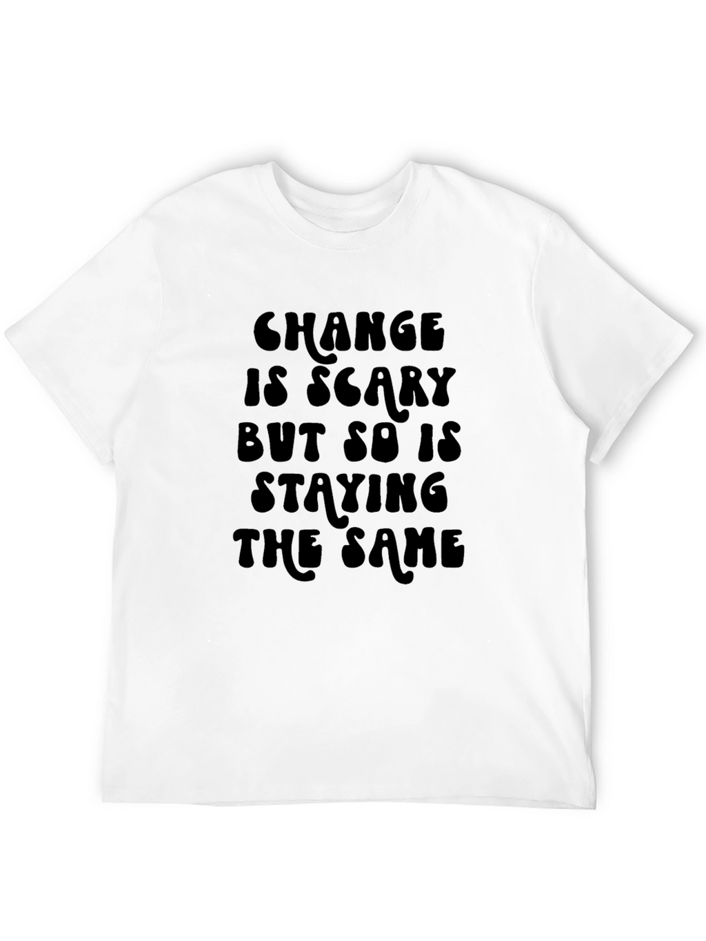 Change is Scary Graphic Tee
