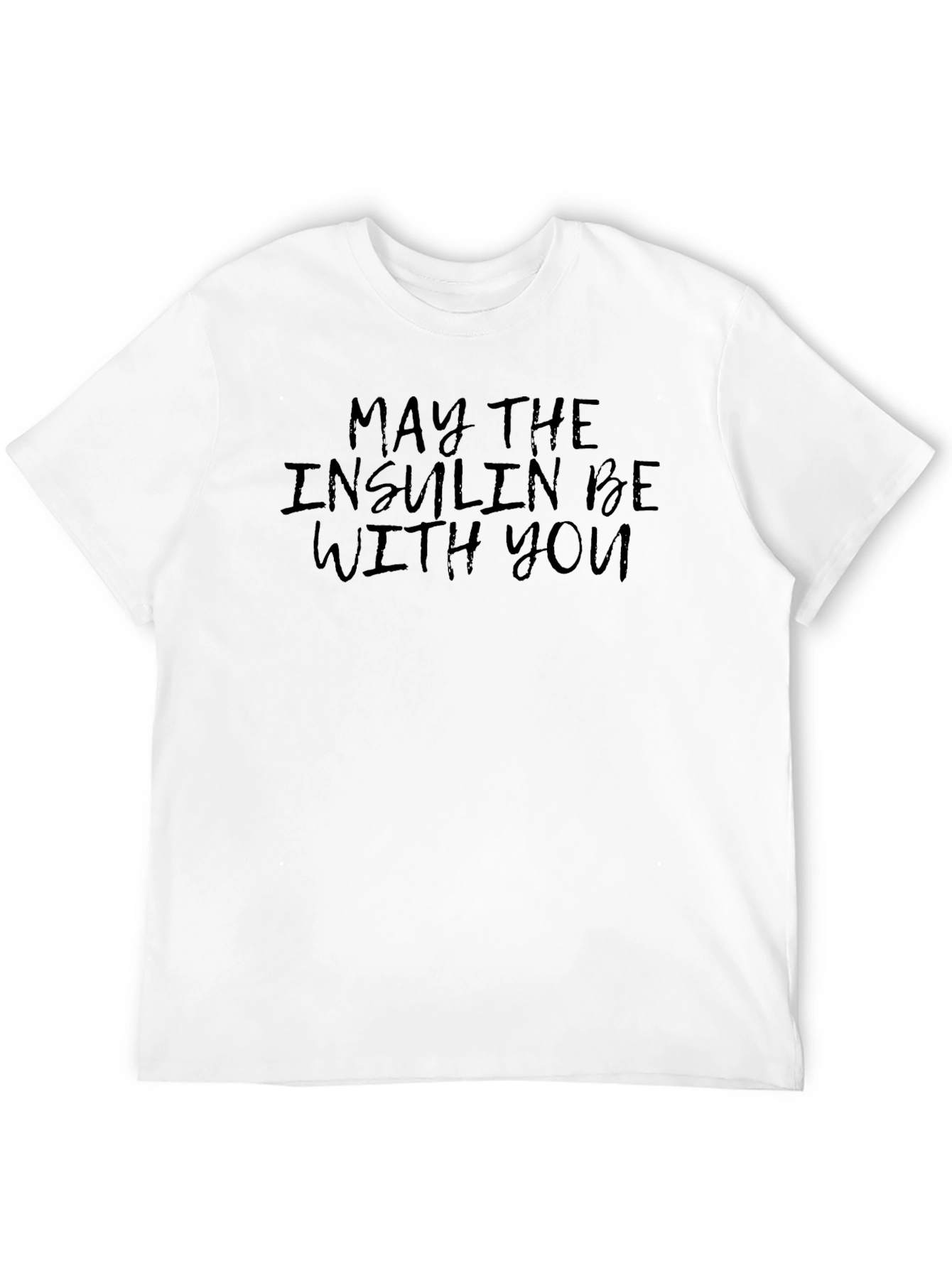 May The Insulin Be With You T-Shirt