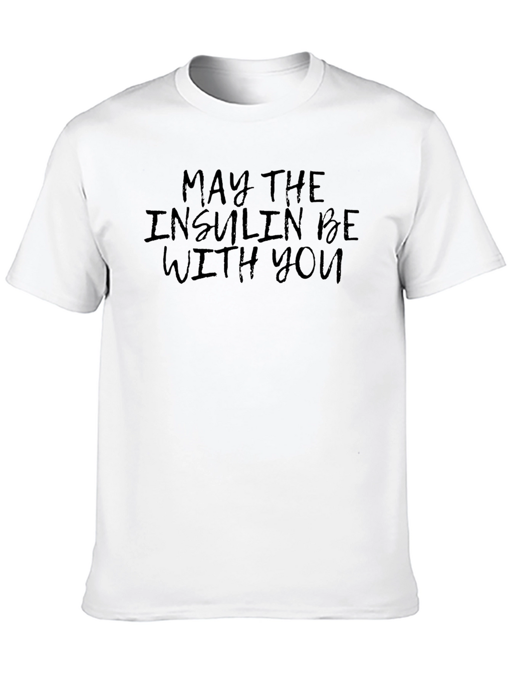 May The Insulin Be With You T-Shirt