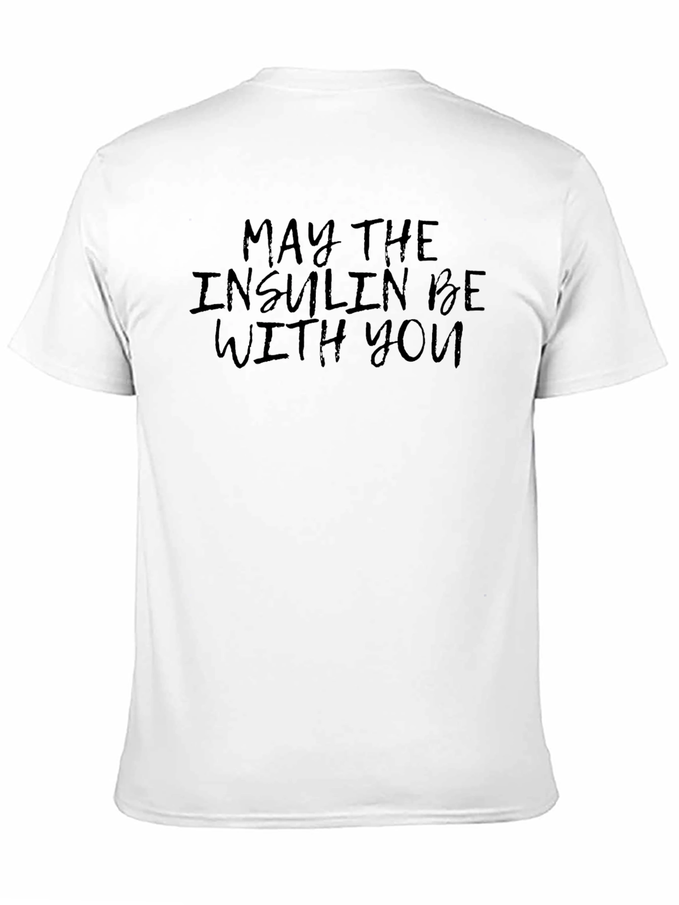 May The Insulin Be With You T-Shirt