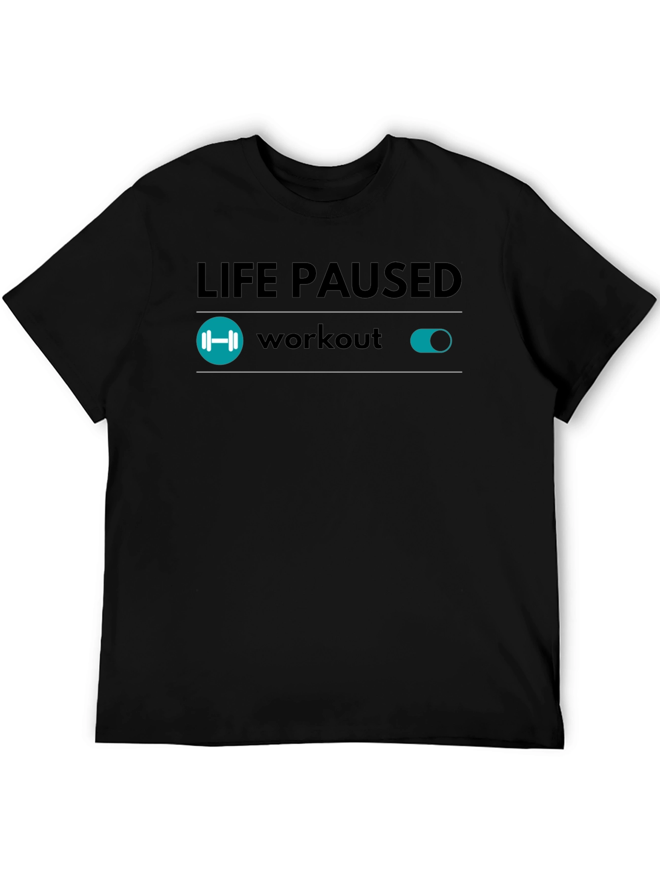 Life Paused Workout Mode T-Shirt - Black