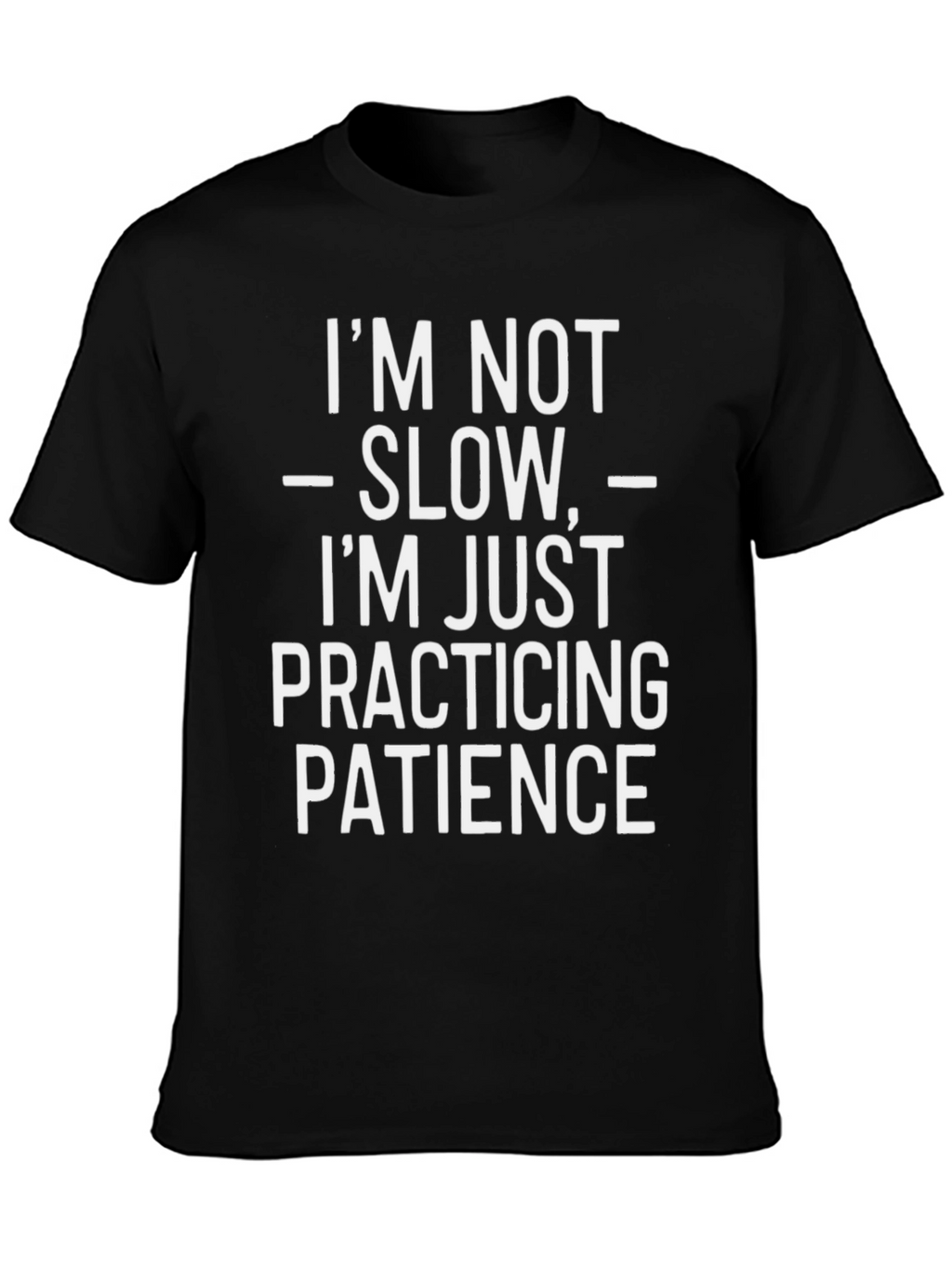 Funny Patience Graphic Tee - Humor T-Shirt