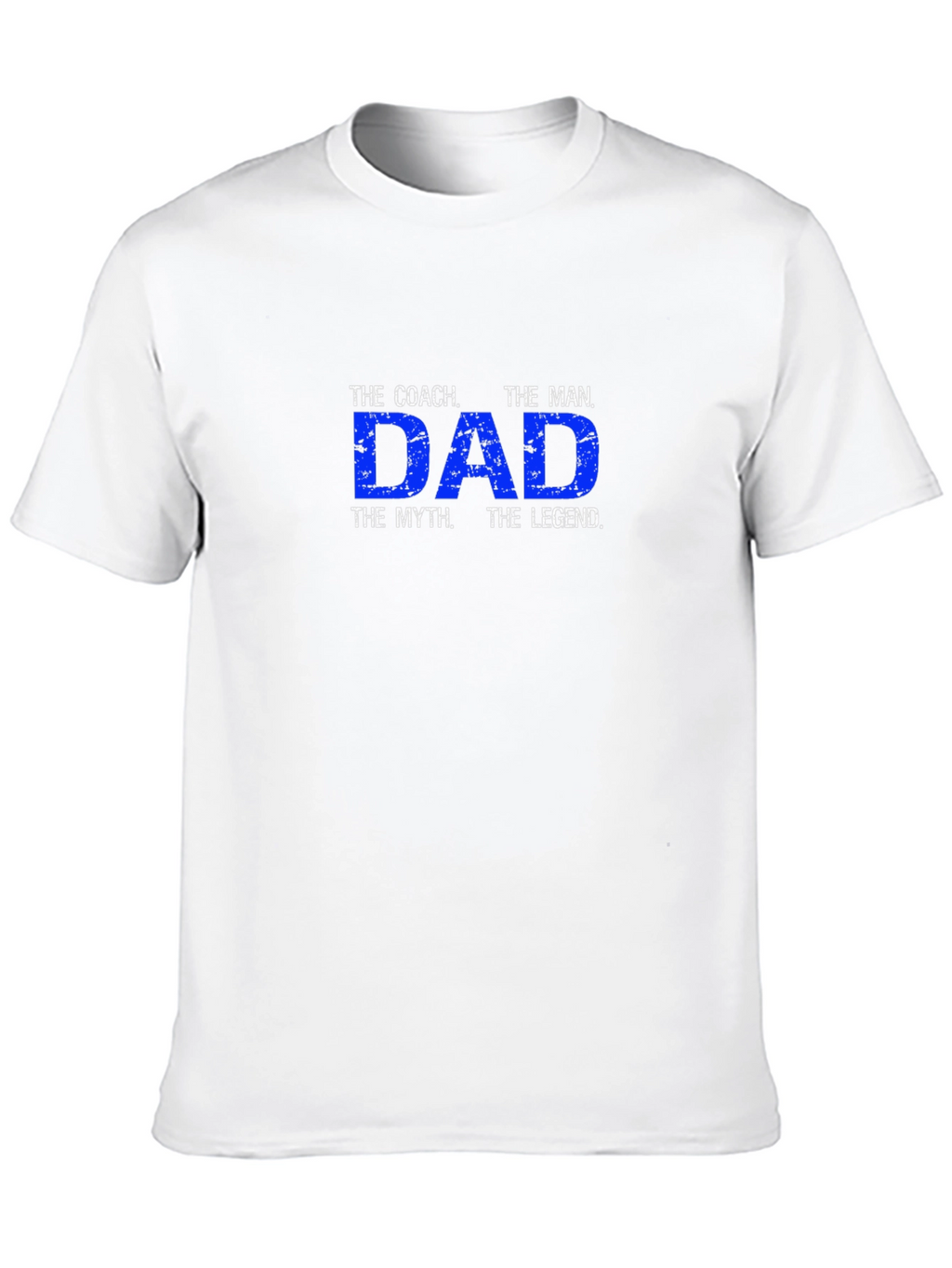 Dad The Coach The Man T-Shirt