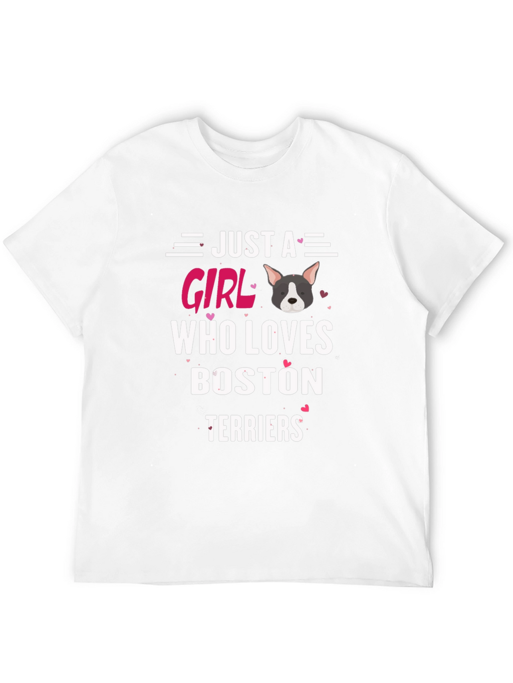 Just a Girl Who Loves Boston Terriers T-Shirt