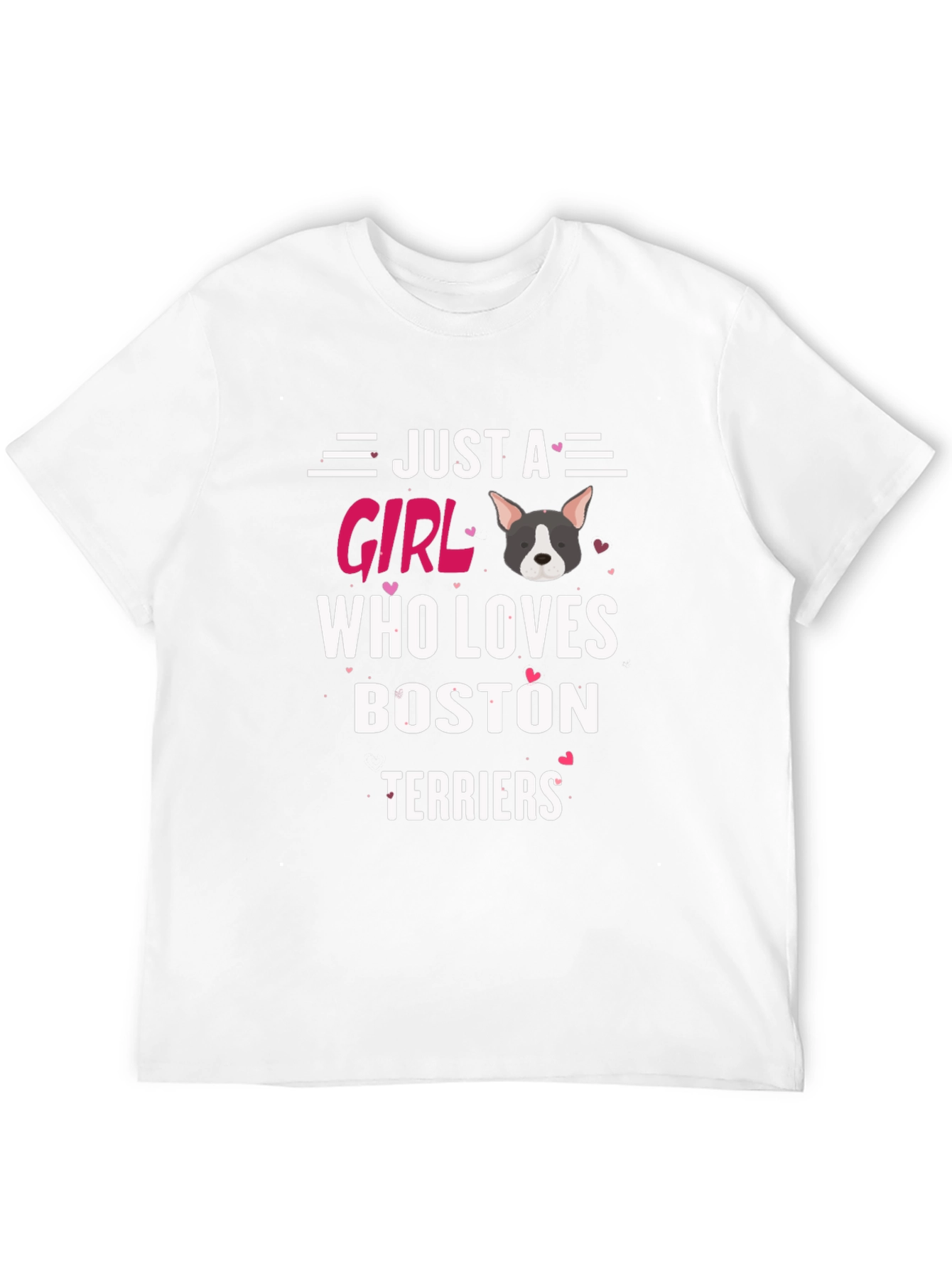 Just a Girl Who Loves Boston Terriers T-Shirt