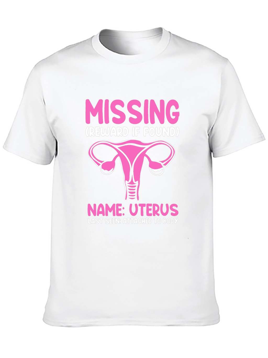 Missing Uterus T-Shirt - Funny Womens Health Awareness Tee