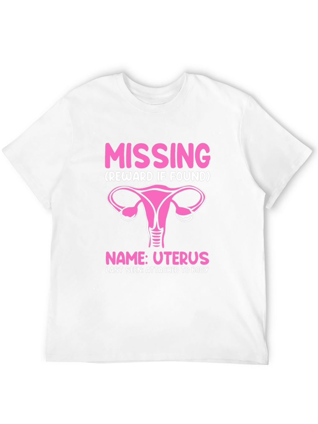 Missing Uterus T-Shirt - Funny Womens Health Awareness Tee