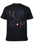 Never Trust Atom Funny Graphic Tee