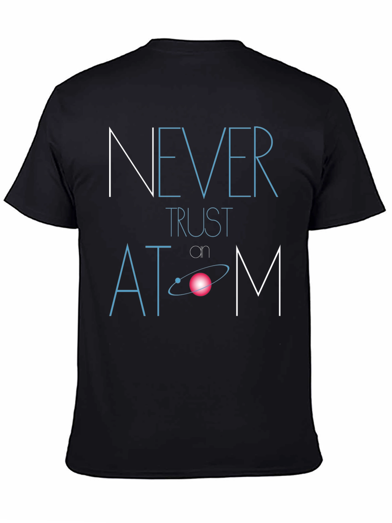 Never Trust Atom Funny Graphic Tee
