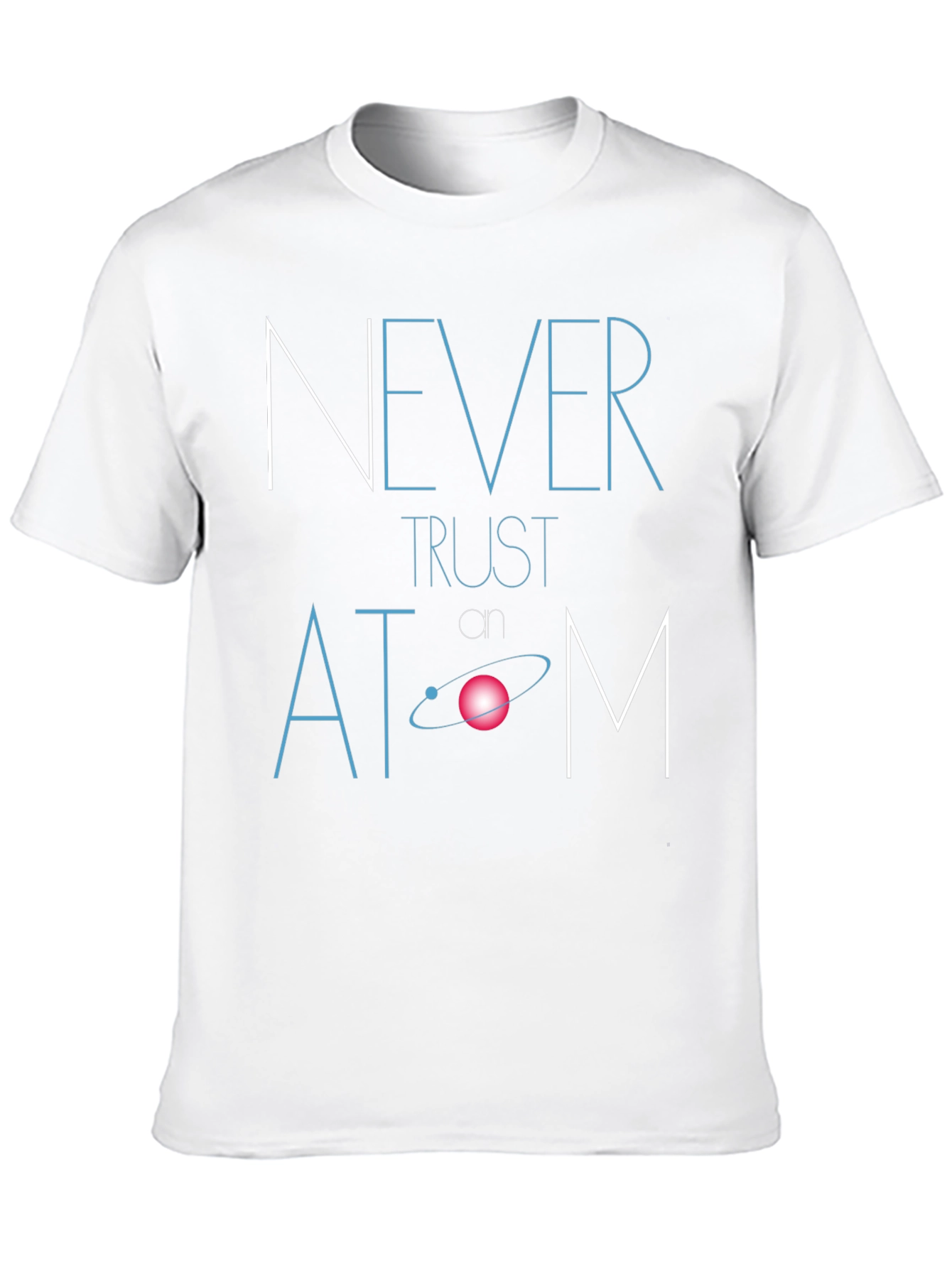 Never Trust Atom Funny Graphic Tee