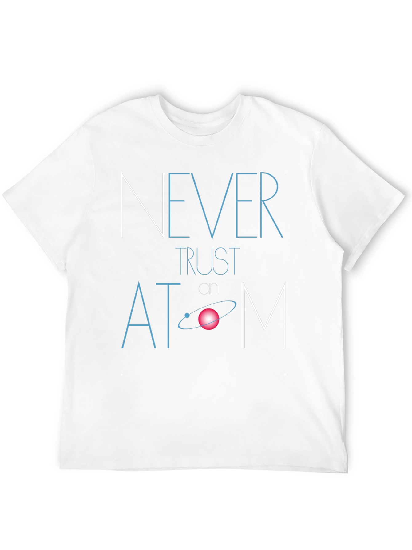 Never Trust Atom Funny Graphic Tee