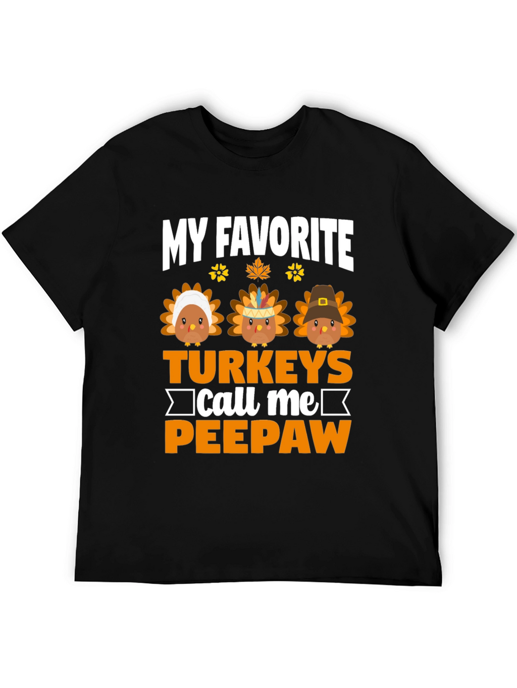My Favorite Turkeys Call Me Peepaw T-Shirt