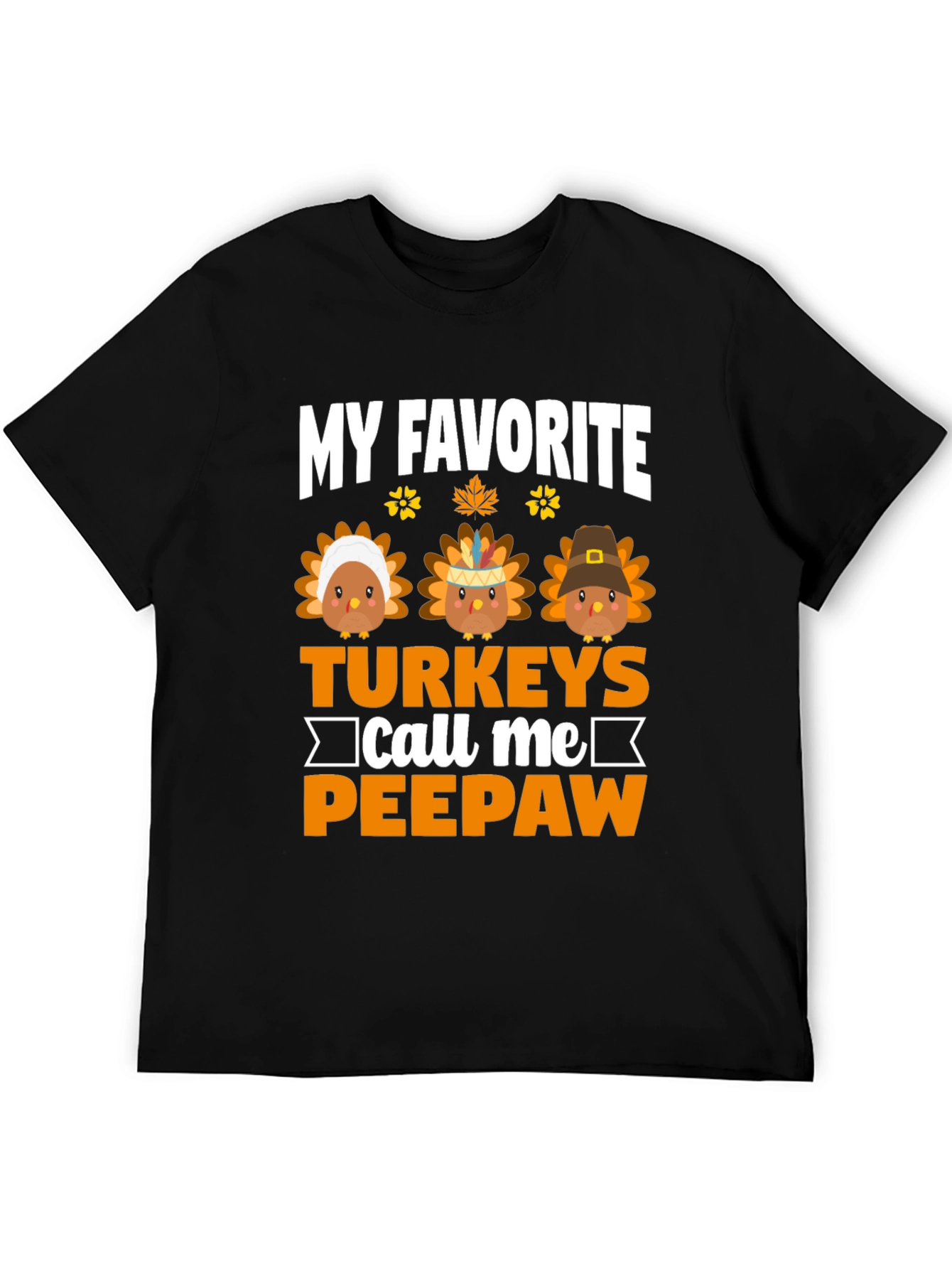 My Favorite Turkeys Call Me Peepaw T-Shirt