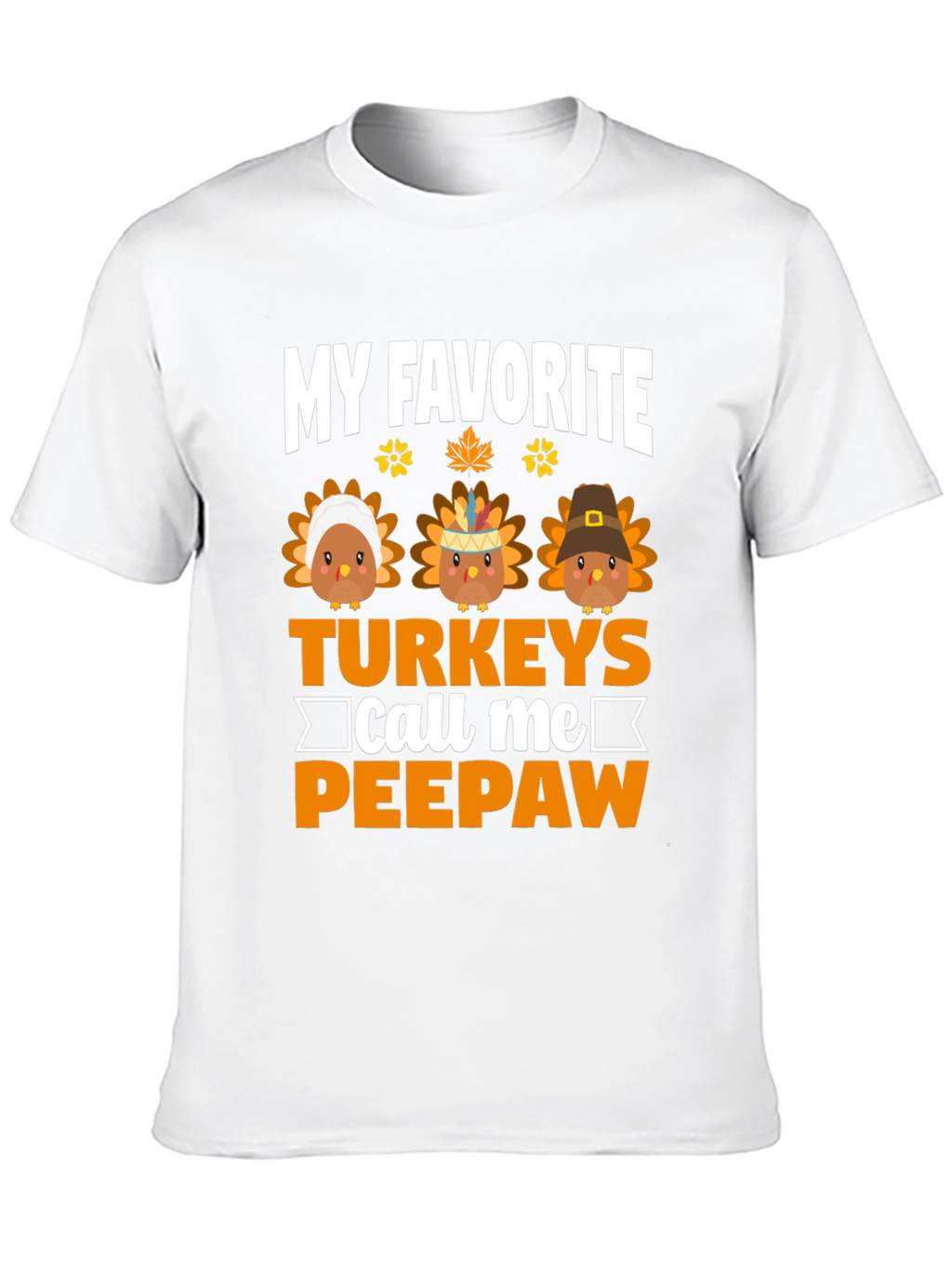 My Favorite Turkeys Call Me Peepaw T-Shirt