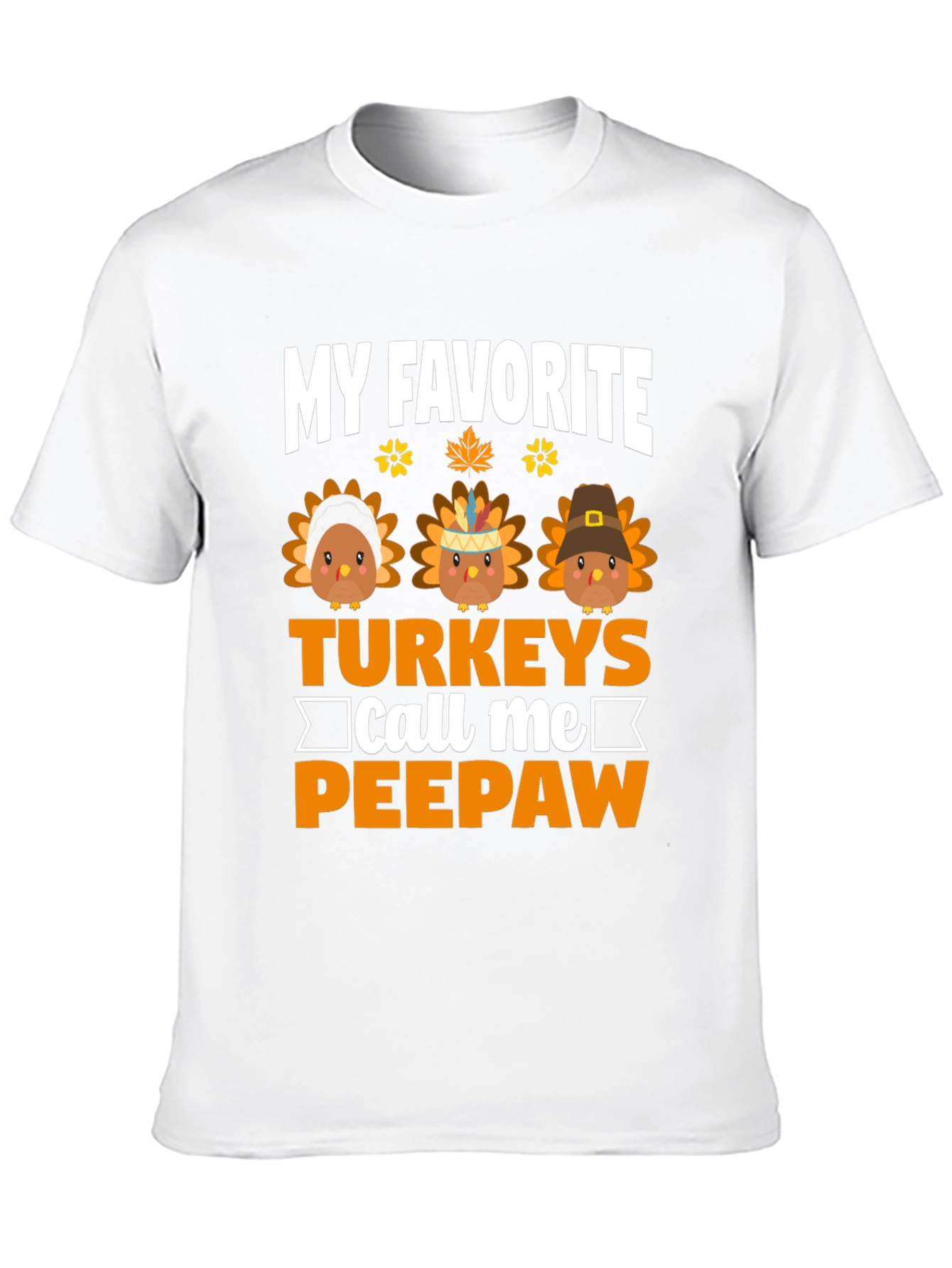 My Favorite Turkeys Call Me Peepaw T-Shirt