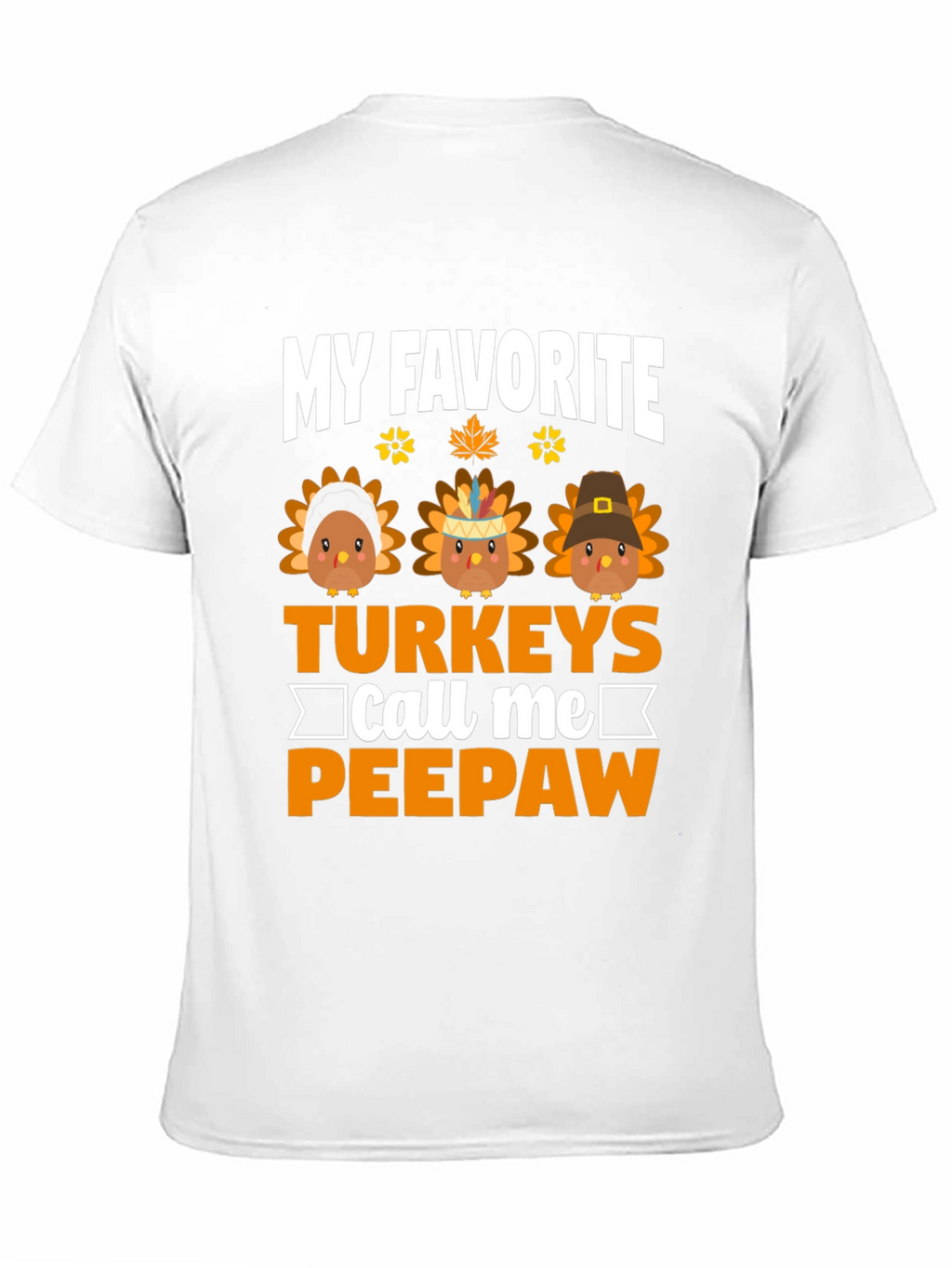 My Favorite Turkeys Call Me Peepaw T-Shirt
