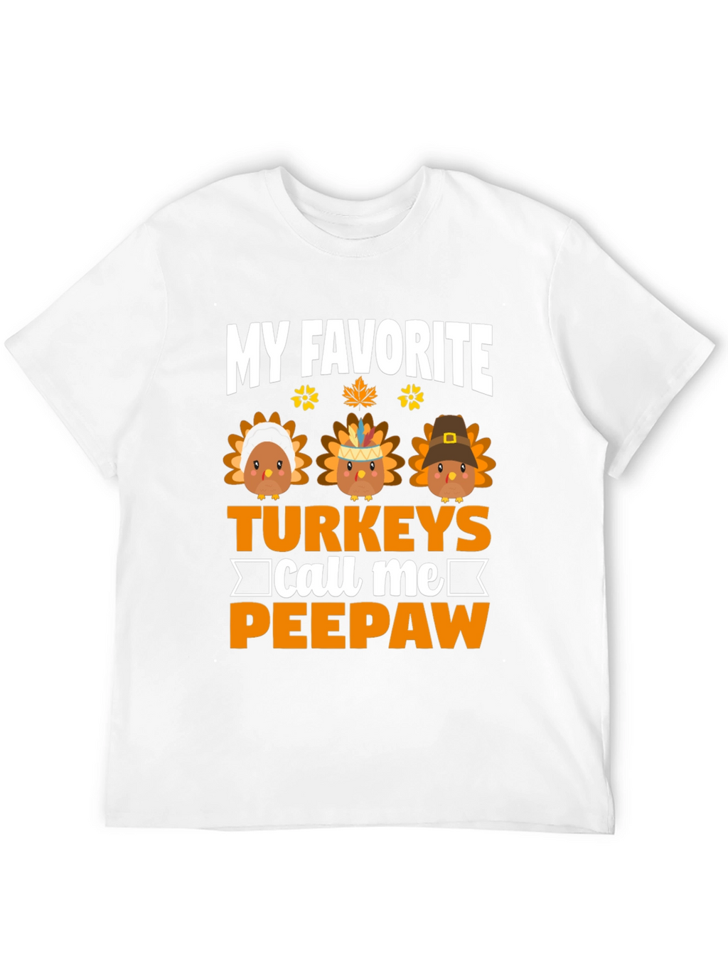 My Favorite Turkeys Call Me Peepaw T-Shirt