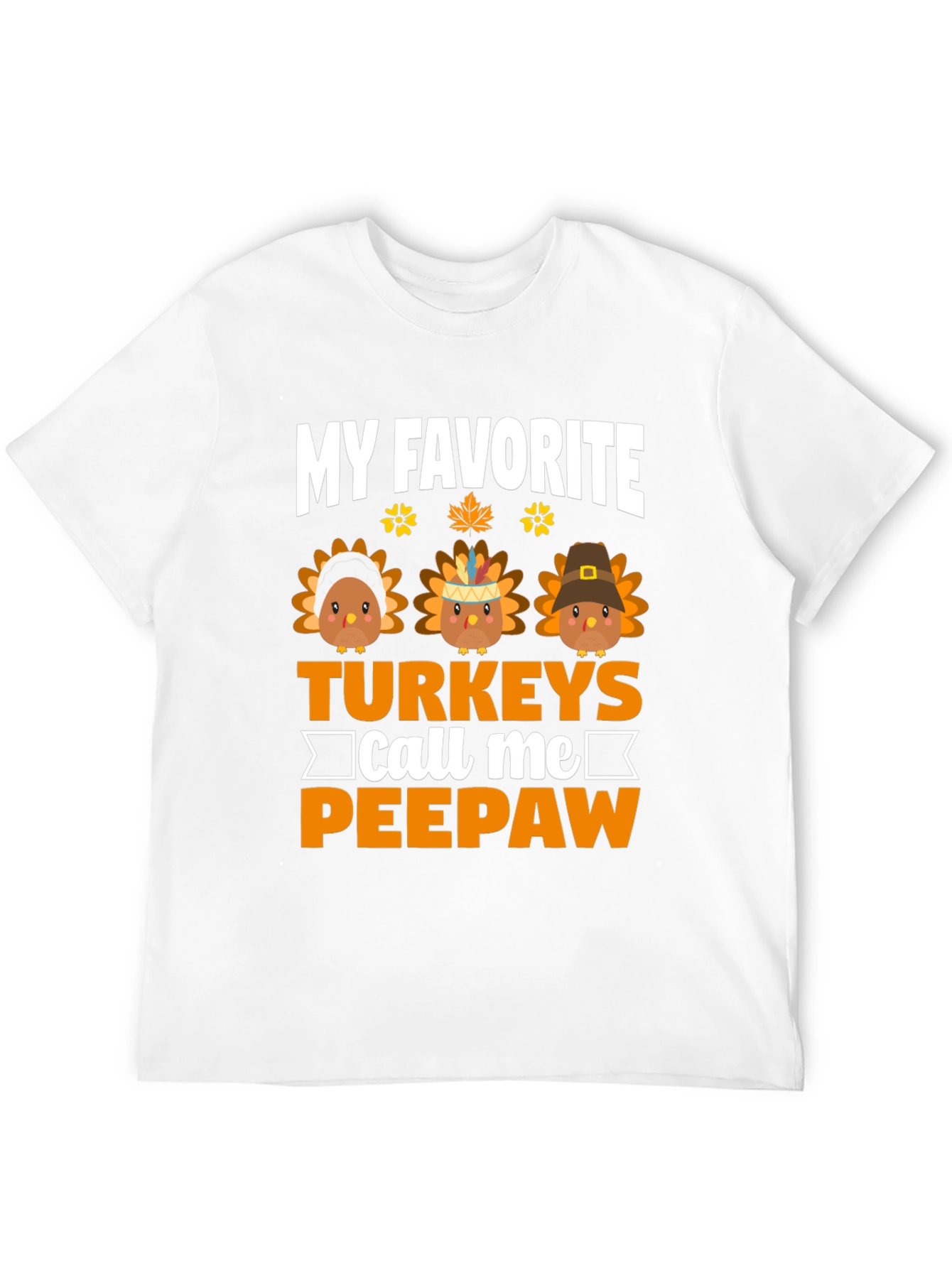My Favorite Turkeys Call Me Peepaw T-Shirt