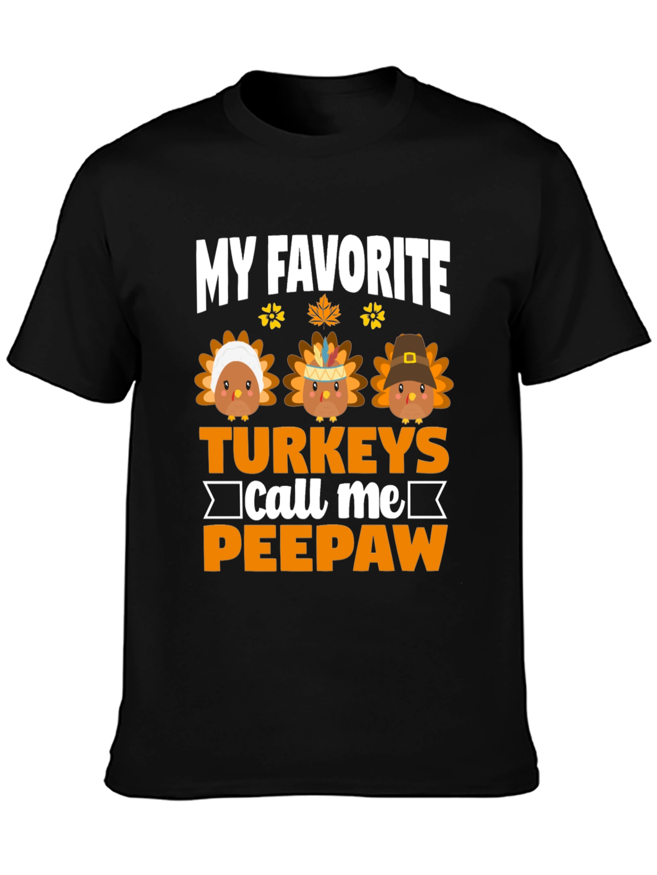 My Favorite Turkeys Call Me Peepaw T-Shirt