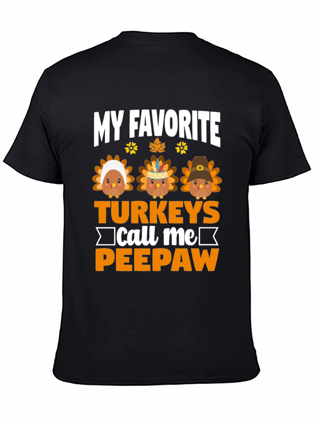My Favorite Turkeys Call Me Peepaw T-Shirt
