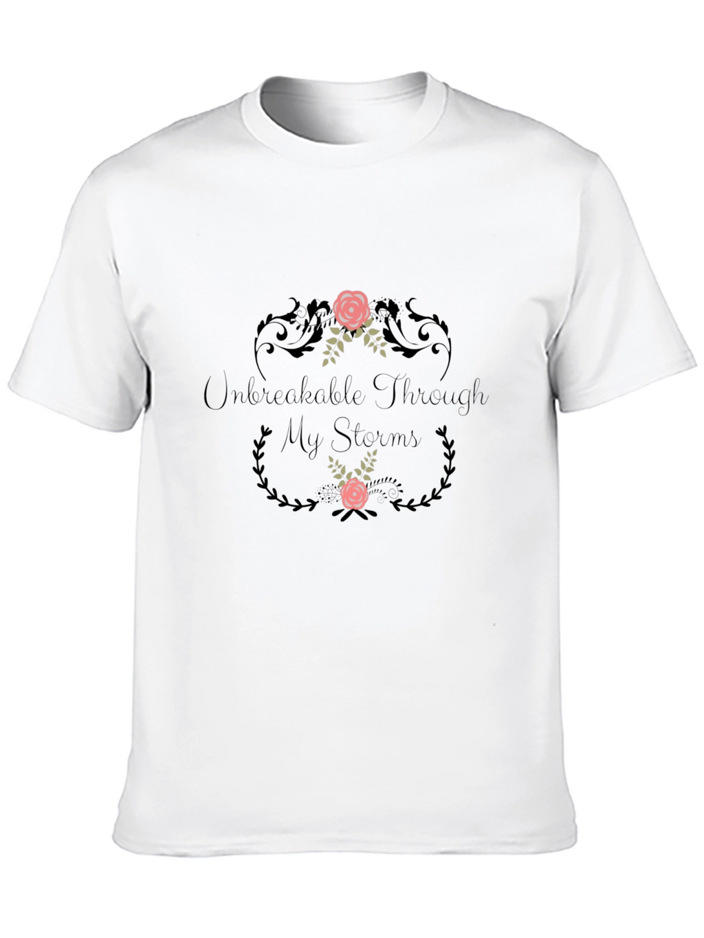 Unbreakable Through My Storms Graphic Tee