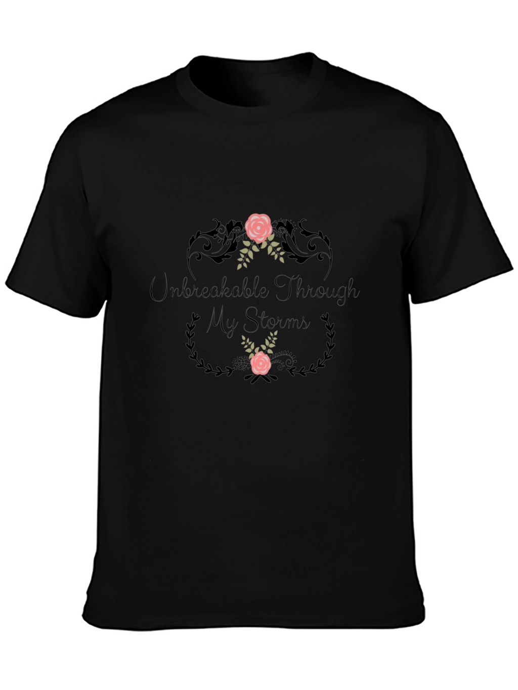 Unbreakable Through My Storms Graphic Tee