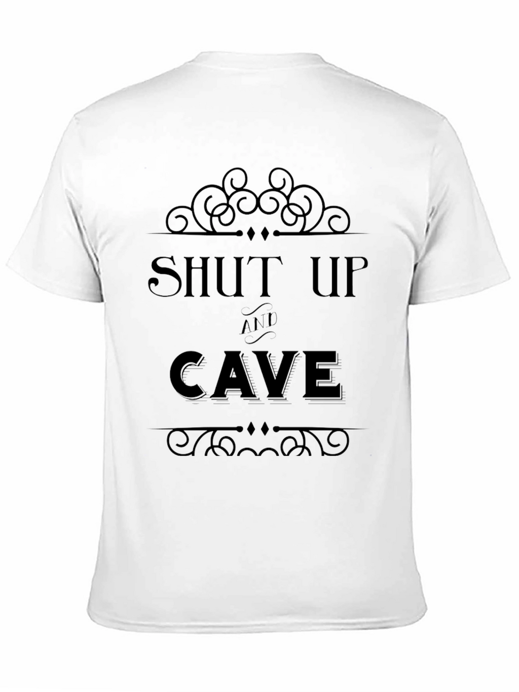 Shut Up and Cave Graphic T-Shirt - Unisex Tee