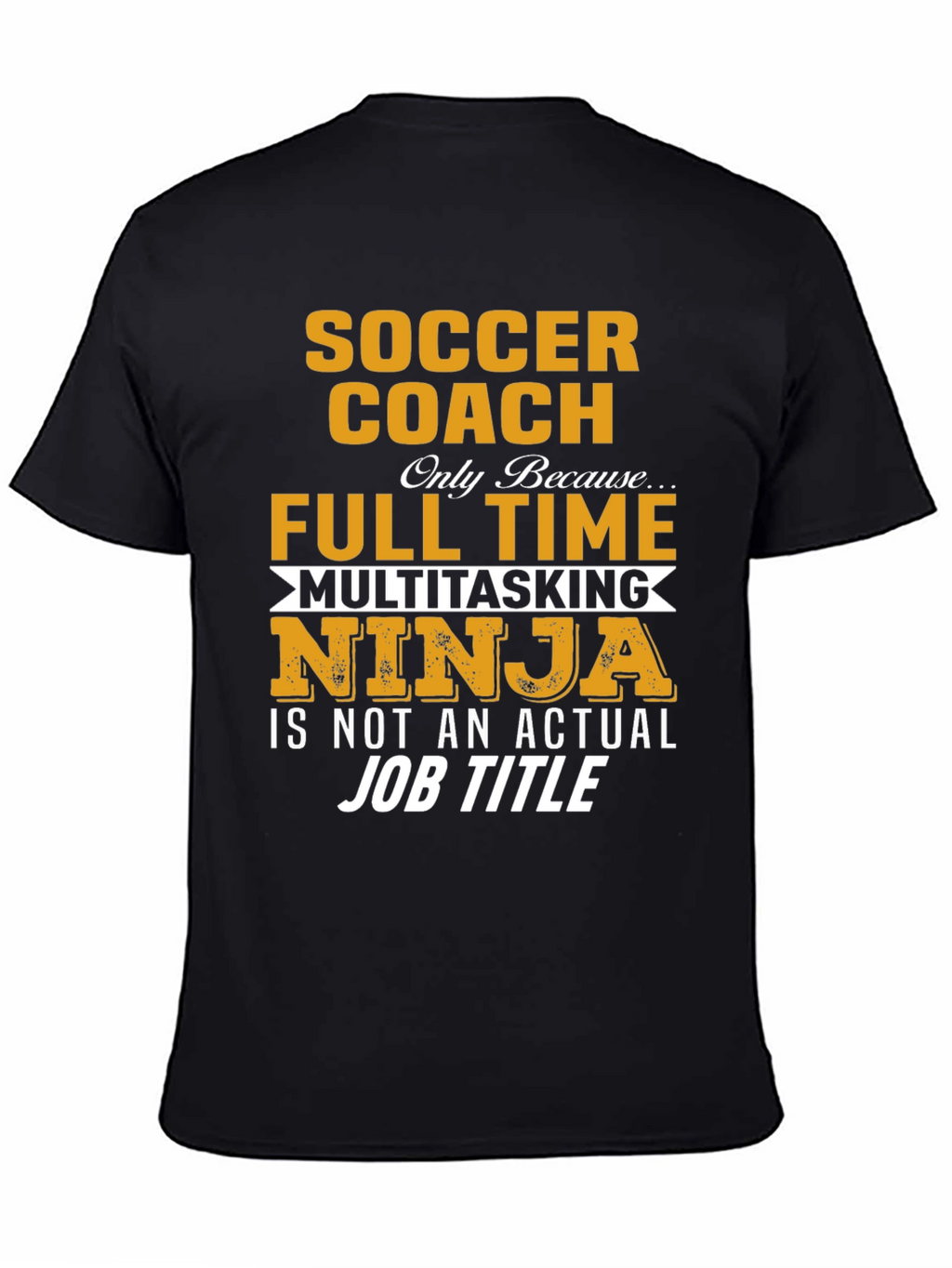 Soccer Coach Multitasking Ninja Funny T-Shirt